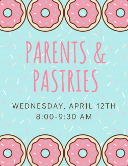 Parents and Pastries April 12 8:00-9:30